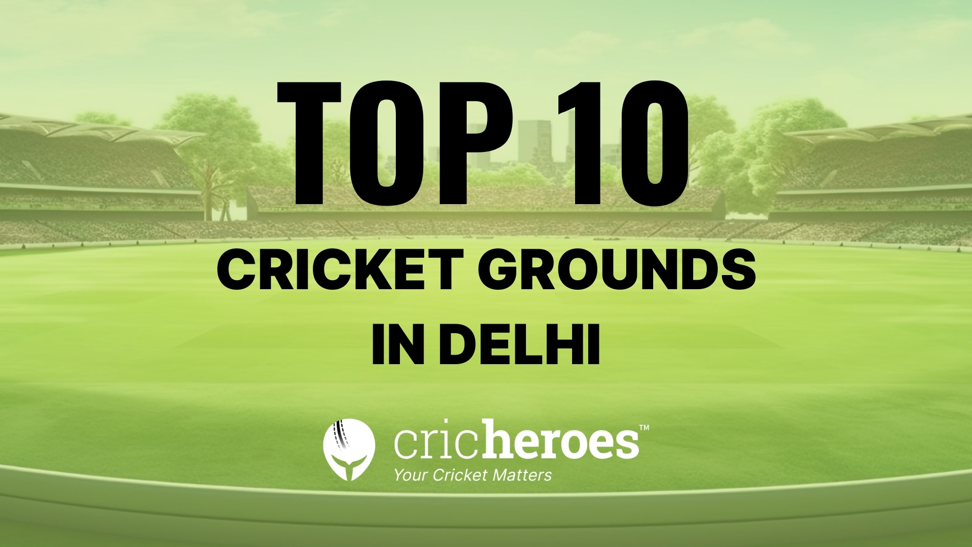 Top 10 Cricket Grounds in Delhi
