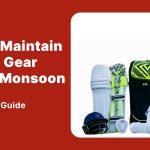 How-to-Maintain-Cricket-Gear-During-Monsoon