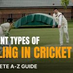 Different Types of Bowling in Cricket