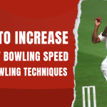 How to Increase Cricket Bowling Speed