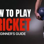 How to Play Cricket