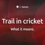 Trail meaning in cricket