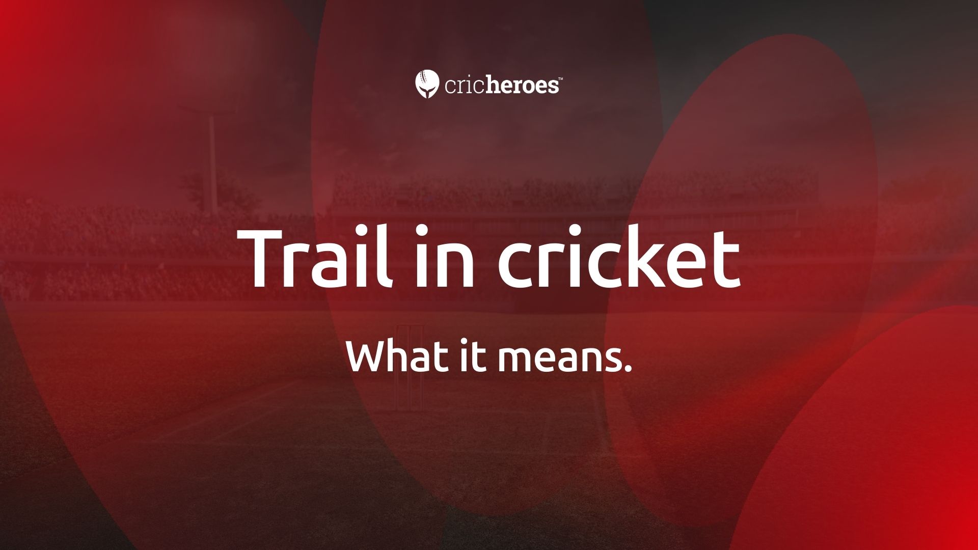 Trail meaning in cricket